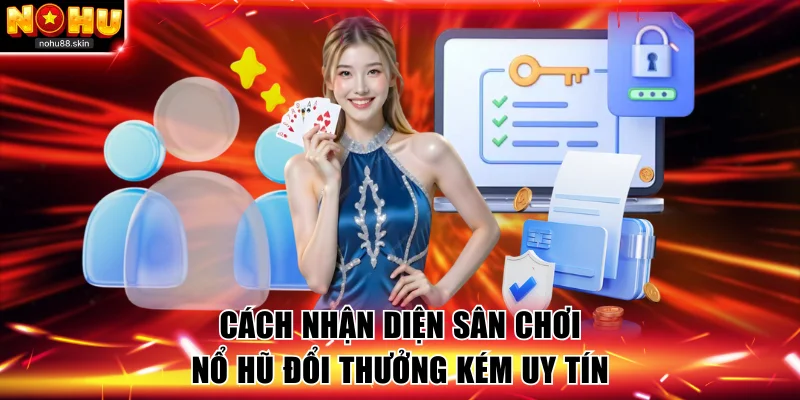 Chỉ bạn cách nhận biết địa chỉ lừa đảo kém uy tín