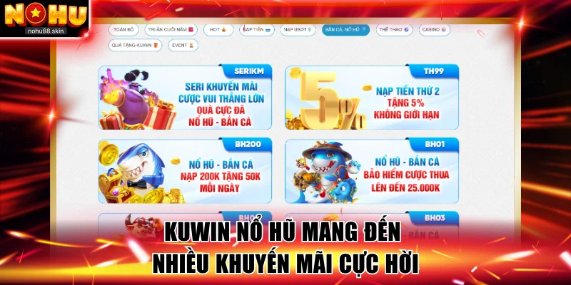 Kuwin nổ hũ mang đến nhiều khuyến mãi cực hời