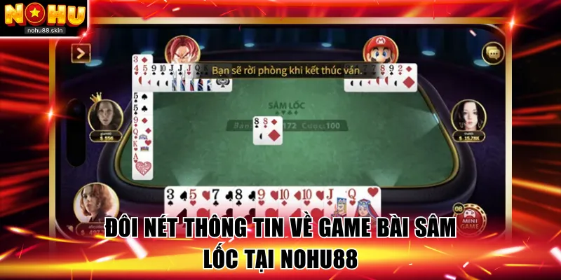 Sơ lược thông tin về game bài Sâm lốc tại NOHU88