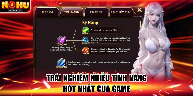 Trải nghiệm nhiều tính năng hot nhất của game